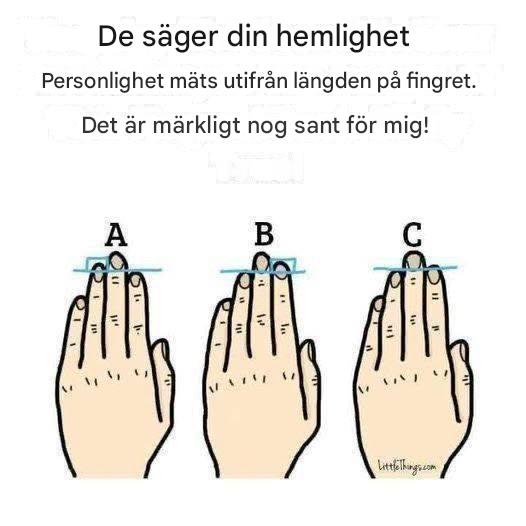 De säger att hemligheten bakom din personlighet är längden på det där fingret. Det är konstigt nog sant för mig!