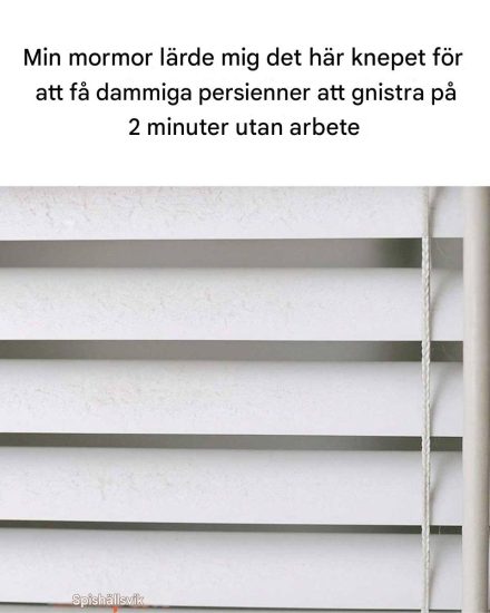 Min mormor lärde mig det här knepet för att få dammiga persienner att gnistra på 2 minuter utan någon insats. Så här fungerar det.