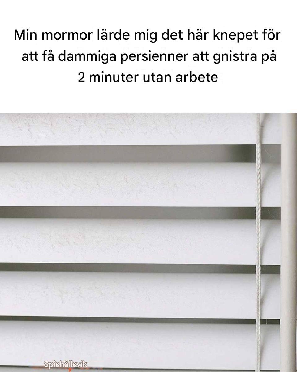 Min mormor lärde mig det här knepet för att få dammiga persienner att gnistra på 2 minuter utan någon insats. Så här fungerar det.
