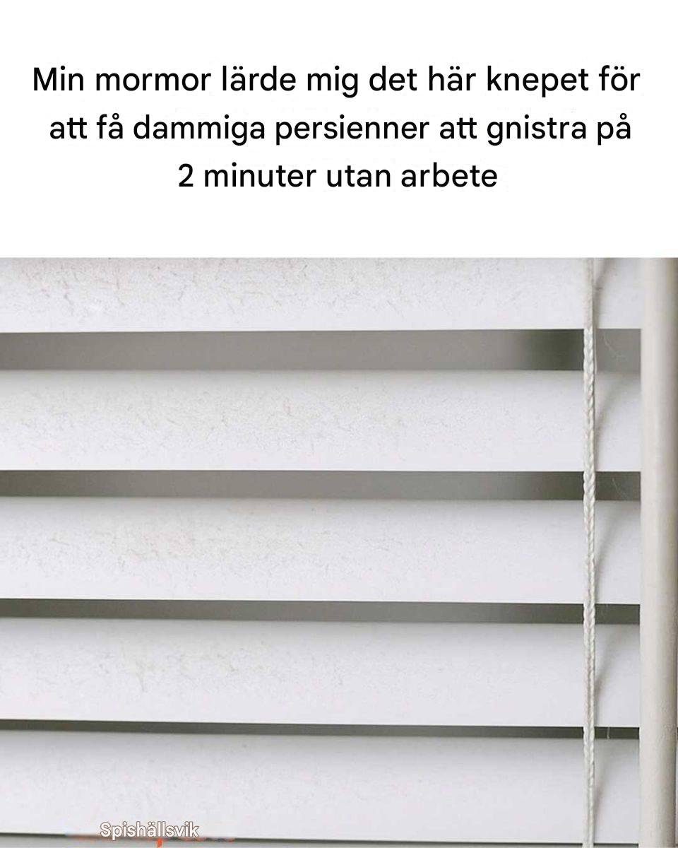 Min mormor lärde mig det här knepet för att få dammiga persienner att gnistra på 2 minuter utan någon insats. Så här fungerar det.