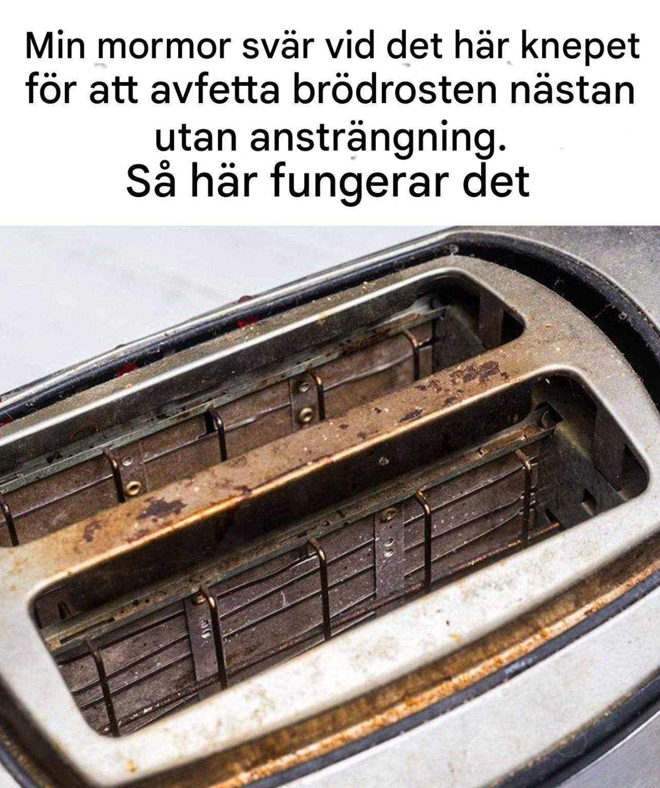 Min mormor svär vid det här knepet för att avfetta brödrosten.