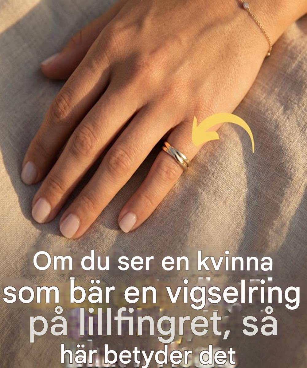 Om du ser en kvinna som bär en vigselring på lillfingret, så här betyder det