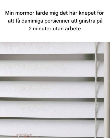 Min mormor lärde mig det här knepet för att få dammiga persienner att gnistra på 2 minuter utan någon insats. Så här fungerar det.