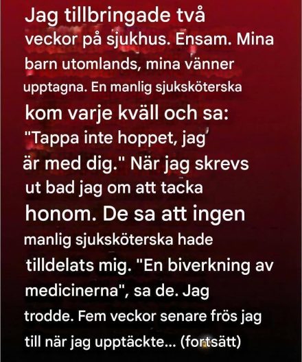 En lugn sjukhusvistelse som väckte ett oväntat hopp