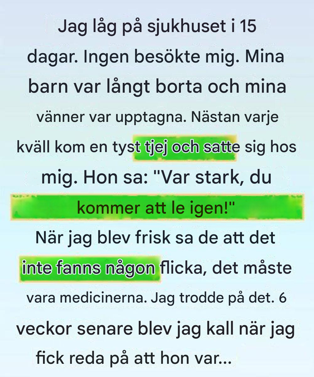 En flicka dök upp bredvid min sjukhussäng – sedan sa hon mitt namn