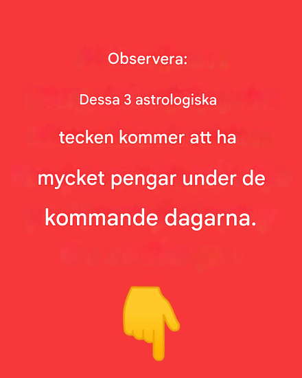 Obs: Dessa 4 astrologiska tecken kommer att ha mycket pengar under de kommande dagarna.