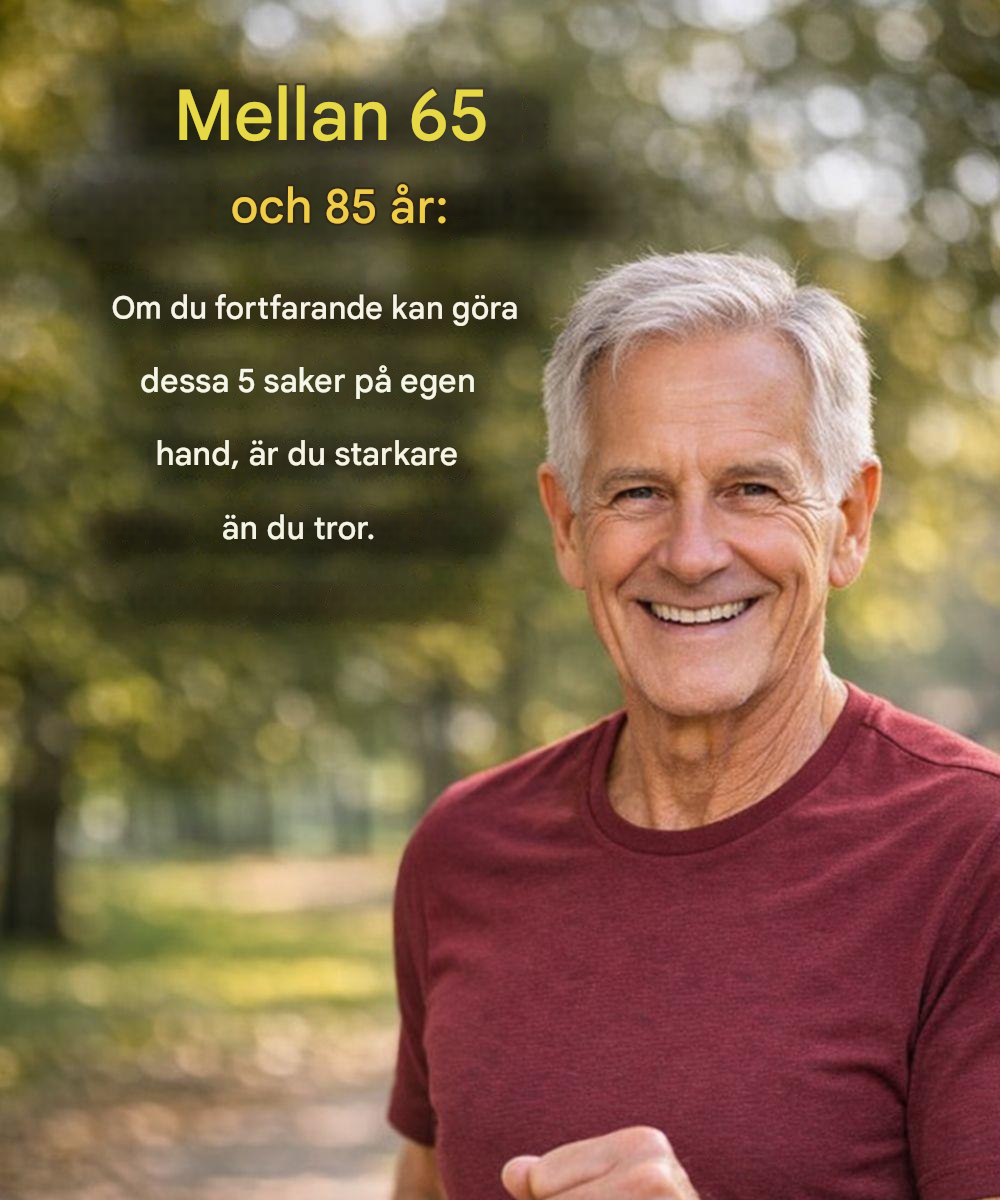 Mellan 65 och 85 år: om du fortfarande kan göra dessa 5 saker själv är du starkare än du tror.