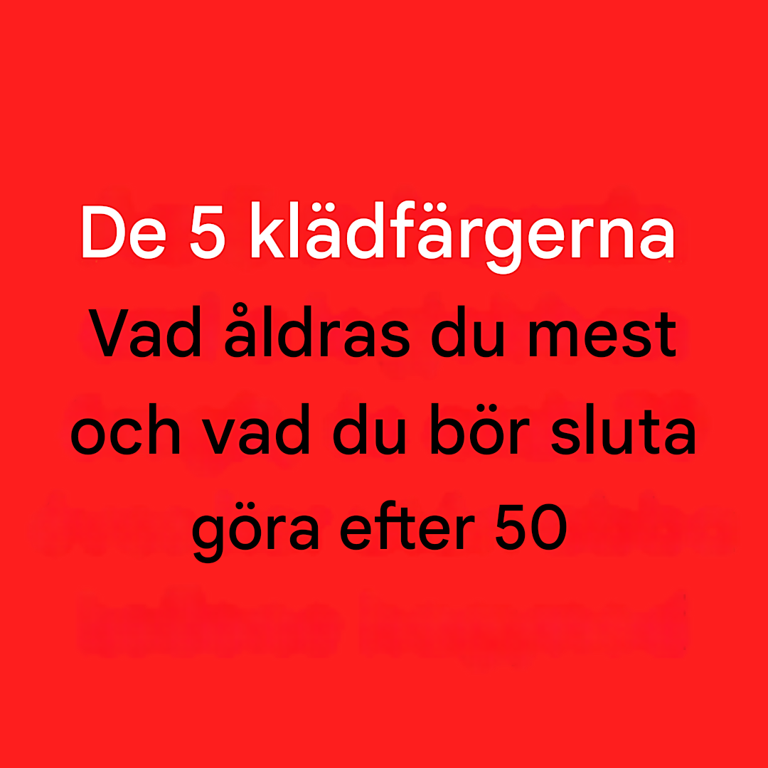 Över 50? Undvik dessa 5 färger som stjäl din glöd