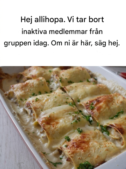 Hej allihopa. Vi tar bort inaktiva medlemmar från gruppen idag. Om ni är här, säg hej.
