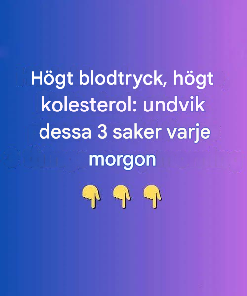 Sökresultat för: 8 Högt blodtryck, högt kolesterol: vänligen
