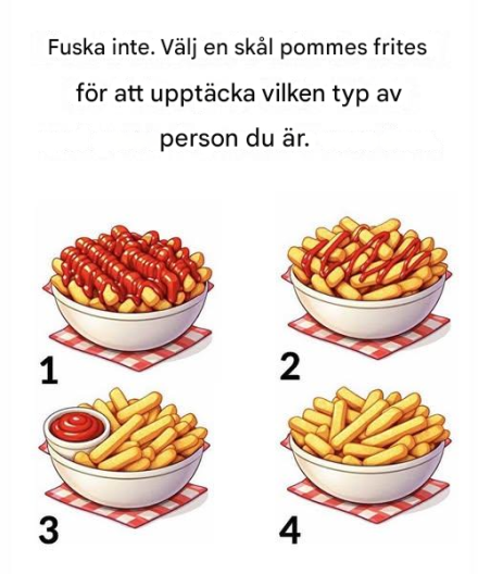 Välj en skål pommes frites för att upptäcka vilken typ av person du är.