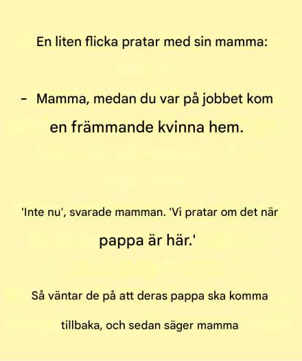 Dagens skämt: En liten flicka som pratar med sin mamma.